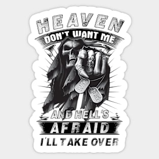 Heaven Don't Want Me And Hell's Afraid I'll Take Over B Sticker